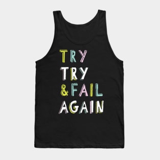 Try & Fail, Try Again Tank Top